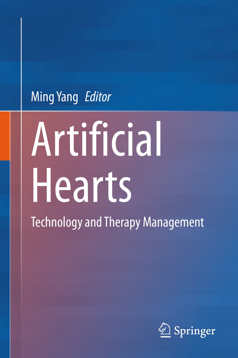 Titlebook: Artificial Hearts; Technology and Thera Ming Yang Book 2020 Springer Nature Singapore Pte Ltd. 2020 Artificial hearts.Ventricular assist de Titlebook: Artificial Hearts; Technology and Thera Ming Yang Book 2020 Springer Nature Singapore Pte Ltd. 2020 Artificial hearts.Ventricular assist de