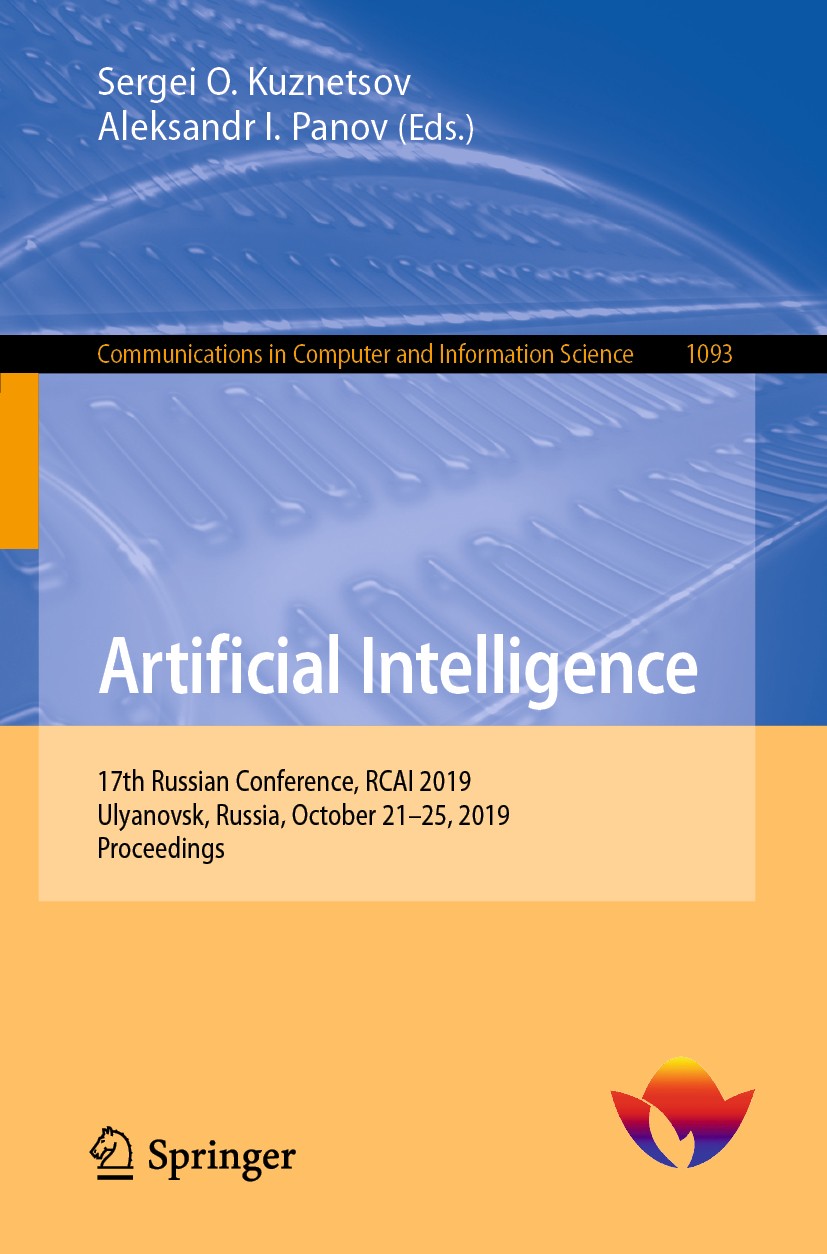 Titlebook: Artificial Intelligence; 17th Russian Confere Sergei O. Kuznetsov,Aleksandr I. Panov Conference proceedings 2019 Springer Nature Switzerlan Titlebook: Artificial Intelligence; 17th Russian Confere Sergei O. Kuznetsov,Aleksandr I. Panov Conference proceedings 2019 Springer Nature Switzerlan