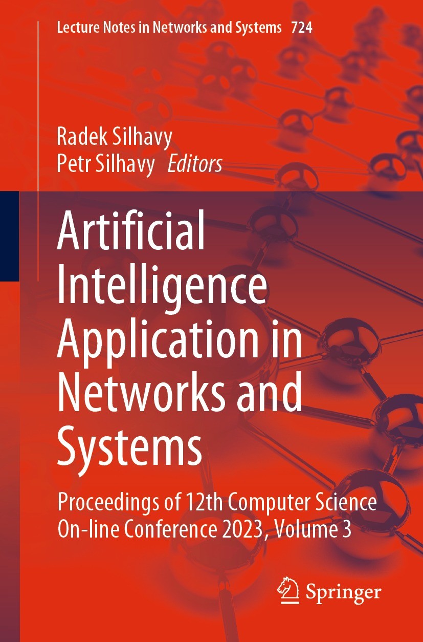 Titlebook: Artificial Intelligence Application in Networks and Systems; Proceedings of 12th Radek Silhavy,Petr Silhavy Conference proceedings 2023 Th Titlebook: Artificial Intelligence Application in Networks and Systems; Proceedings of 12th Radek Silhavy,Petr Silhavy Conference proceedings 2023 Th