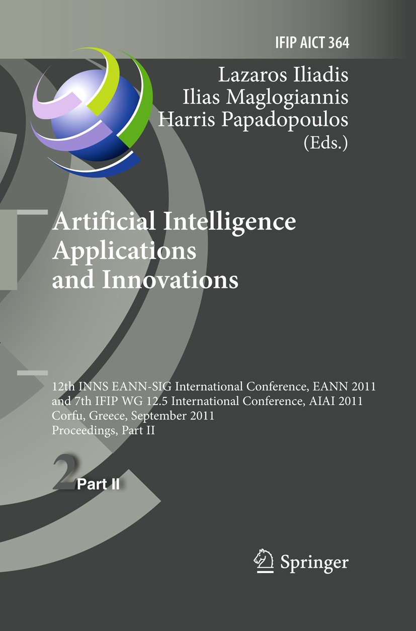 Titlebook: Artificial Intelligence Applications and Innovations; 12th International C Lazaros Iliadis,Ilias Maglogiannis,Harris Papadopo Conference pr Titlebook: Artificial Intelligence Applications and Innovations; 12th International C Lazaros Iliadis,Ilias Maglogiannis,Harris Papadopo Conference pr