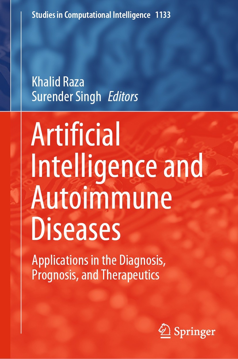 Titlebook: Artificial Intelligence and Autoimmune Diseases; Applications in the Khalid Raza,Surender Singh Book 2024 The Editor(s) (if applicable) an Titlebook: Artificial Intelligence and Autoimmune Diseases; Applications in the Khalid Raza,Surender Singh Book 2024 The Editor(s) (if applicable) an