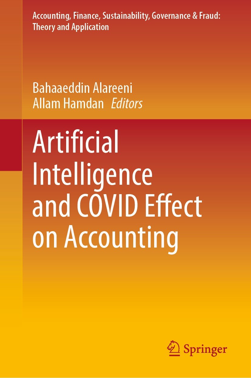 Titlebook: Artificial Intelligence and COVID Effect on Accounting; Bahaaeddin Alareeni,Allam Hamdan Book 2022 The Editor(s) (if applicable) and The A Titlebook: Artificial Intelligence and COVID Effect on Accounting; Bahaaeddin Alareeni,Allam Hamdan Book 2022 The Editor(s) (if applicable) and The A