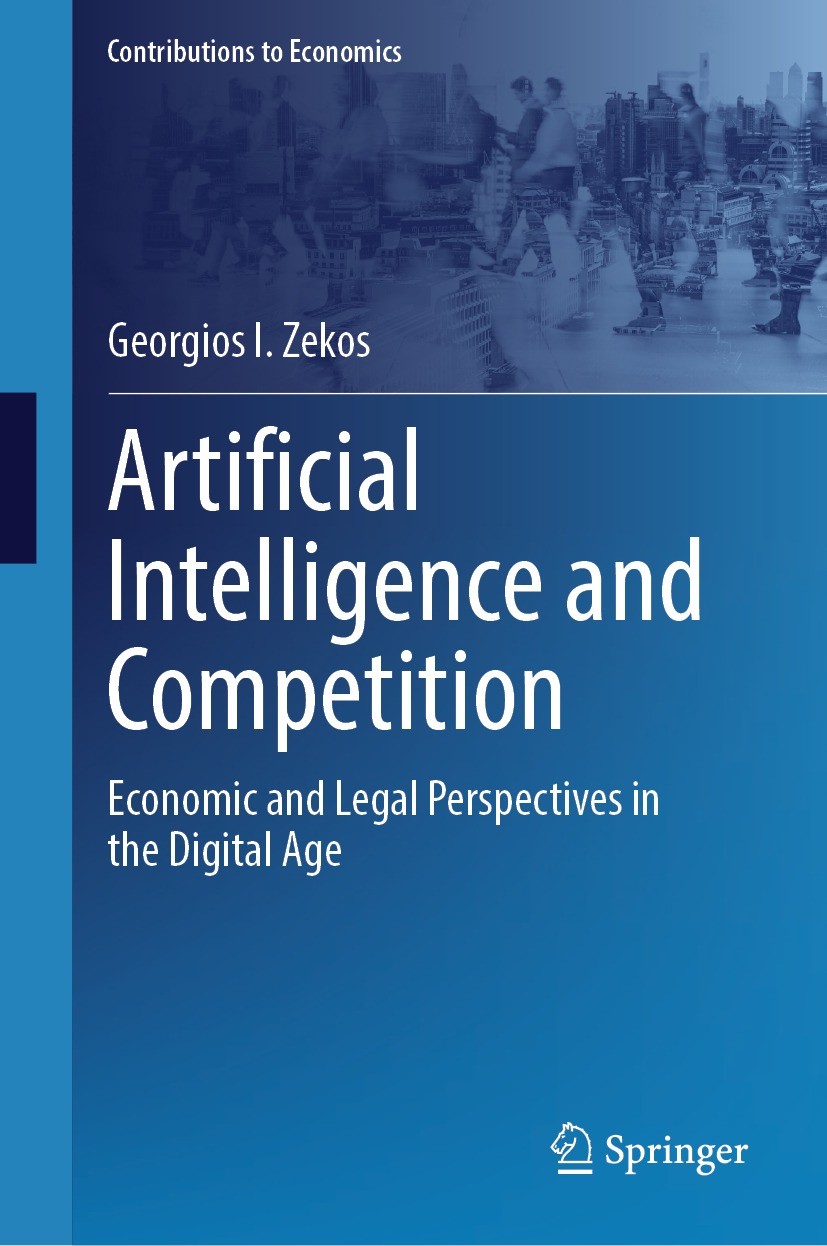 Titlebook: Artificial Intelligence and Competition; Economic and Legal P Georgios I. Zekos Book 2023Latest edition The Editor(s) (if applicable) and T Titlebook: Artificial Intelligence and Competition; Economic and Legal P Georgios I. Zekos Book 2023Latest edition The Editor(s) (if applicable) and T