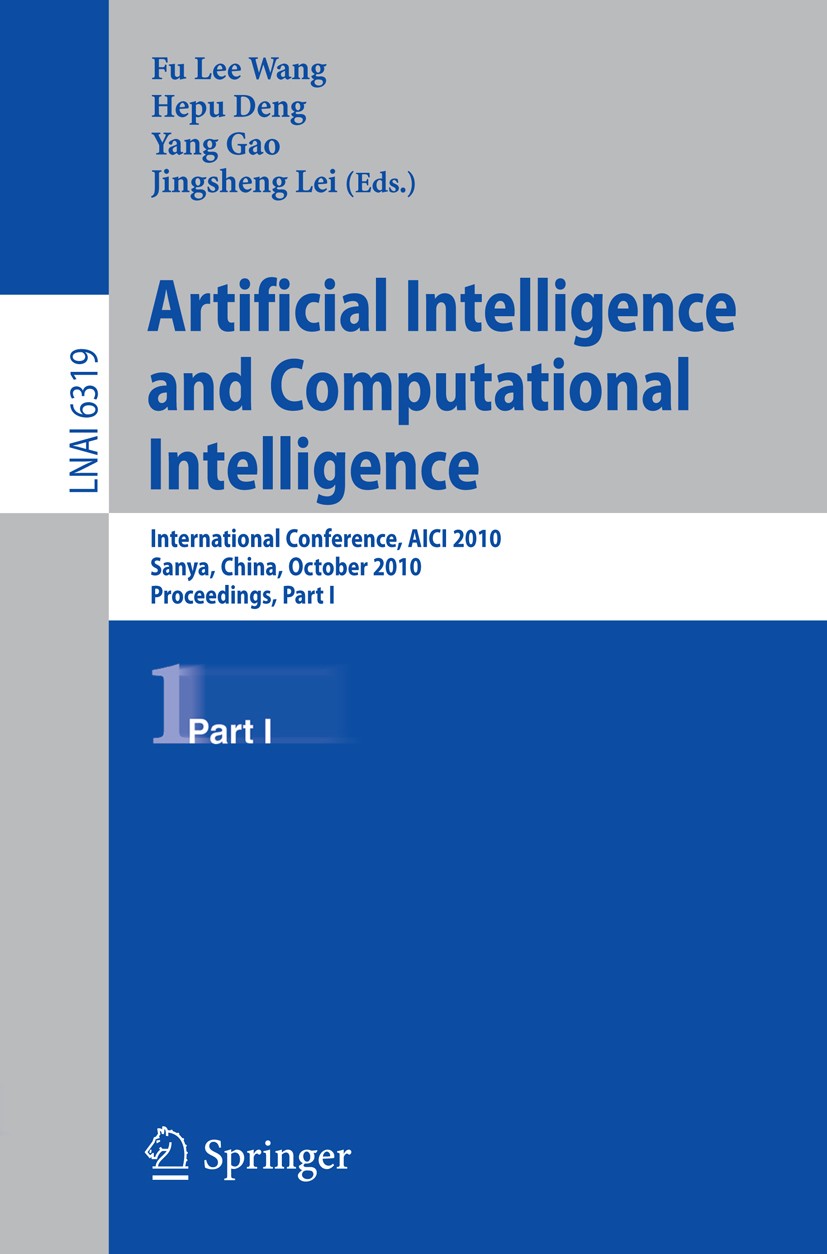 Titlebook: Artificial Intelligence and Computational Intelligence; International Confer Fu Lee Wang,Hepu Deng,Jingsheng Lei Conference proceedings 201 Titlebook: Artificial Intelligence and Computational Intelligence; International Confer Fu Lee Wang,Hepu Deng,Jingsheng Lei Conference proceedings 201