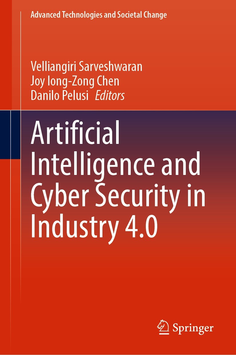 Titlebook: Artificial Intelligence and Cyber Security in Industry 4.0; Velliangiri Sarveshwaran,Joy Iong-Zong Chen,Danilo Book 2023 The Editor(s) (if Titlebook: Artificial Intelligence and Cyber Security in Industry 4.0; Velliangiri Sarveshwaran,Joy Iong-Zong Chen,Danilo Book 2023 The Editor(s) (if