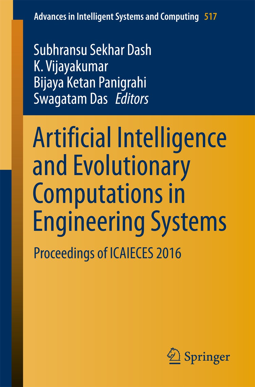 Titlebook: Artificial Intelligence and Evolutionary Computations in Engineering Systems; Proceedings of ICAIE Subhransu Sekhar Dash,K. Vijayakumar,Swa Titlebook: Artificial Intelligence and Evolutionary Computations in Engineering Systems; Proceedings of ICAIE Subhransu Sekhar Dash,K. Vijayakumar,Swa