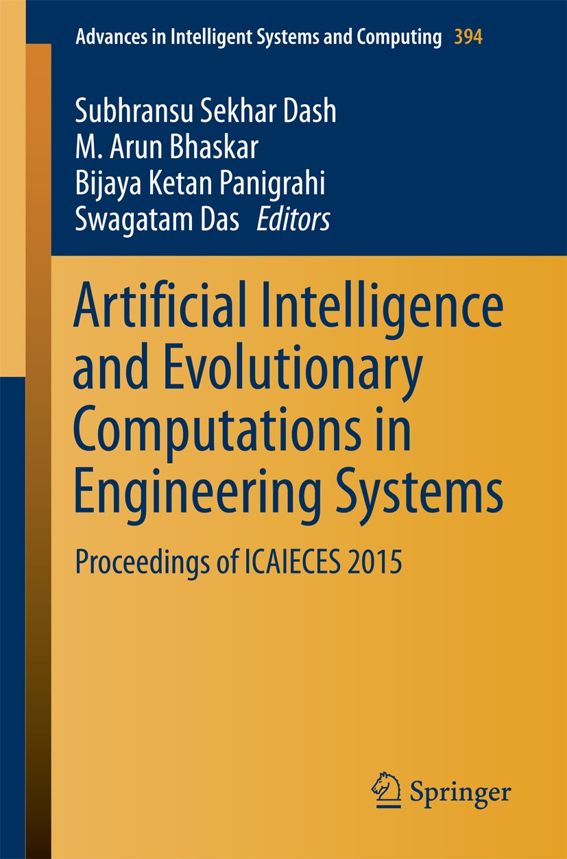 Titlebook: Artificial Intelligence and Evolutionary Computations in Engineering Systems; Proceedings of ICAIE Subhransu Sekhar Dash,M. Arun Bhaskar,Sw Titlebook: Artificial Intelligence and Evolutionary Computations in Engineering Systems; Proceedings of ICAIE Subhransu Sekhar Dash,M. Arun Bhaskar,Sw