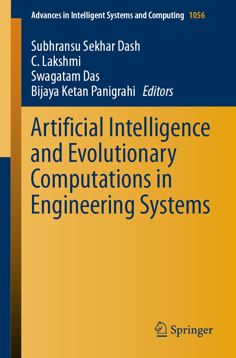 Titlebook: Artificial Intelligence and Evolutionary Computations in Engineering Systems; Subhransu Sekhar Dash,C. Lakshmi,Bijaya Ketan Pani Conferenc Titlebook: Artificial Intelligence and Evolutionary Computations in Engineering Systems; Subhransu Sekhar Dash,C. Lakshmi,Bijaya Ketan Pani Conferenc