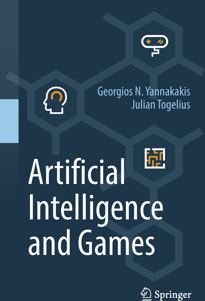 Titlebook: Artificial Intelligence and Games; Georgios N. Yannakakis,Julian Togelius Textbook 2018 Springer International Publishing AG 2018 Artifici Titlebook: Artificial Intelligence and Games; Georgios N. Yannakakis,Julian Togelius Textbook 2018 Springer International Publishing AG 2018 Artifici