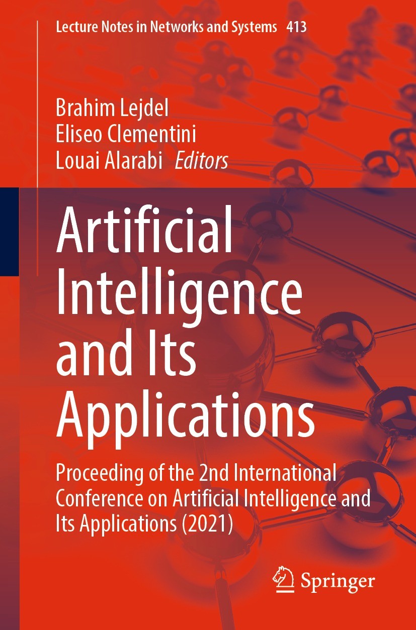 Titlebook: Artificial Intelligence and Its Applications; Proceeding of the 2n Brahim Lejdel,Eliseo Clementini,Louai Alarabi Conference proceedings 202 Titlebook: Artificial Intelligence and Its Applications; Proceeding of the 2n Brahim Lejdel,Eliseo Clementini,Louai Alarabi Conference proceedings 202