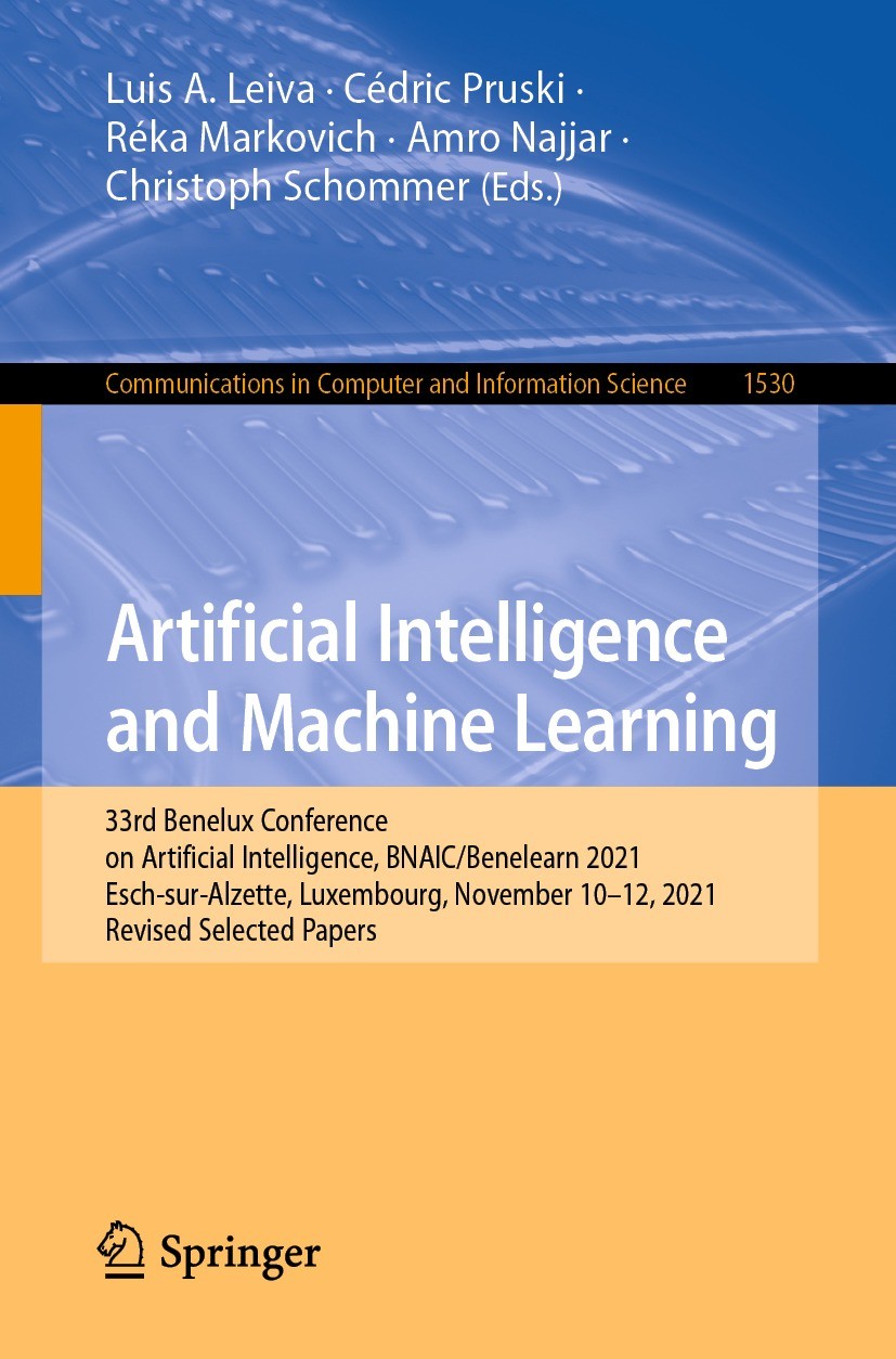 Titlebook: Artificial Intelligence and Machine Learning; 33rd Benelux Confere Luis A. Leiva,Cédric Pruski,Christoph Schommer Conference proceedings 20 Titlebook: Artificial Intelligence and Machine Learning; 33rd Benelux Confere Luis A. Leiva,Cédric Pruski,Christoph Schommer Conference proceedings 20