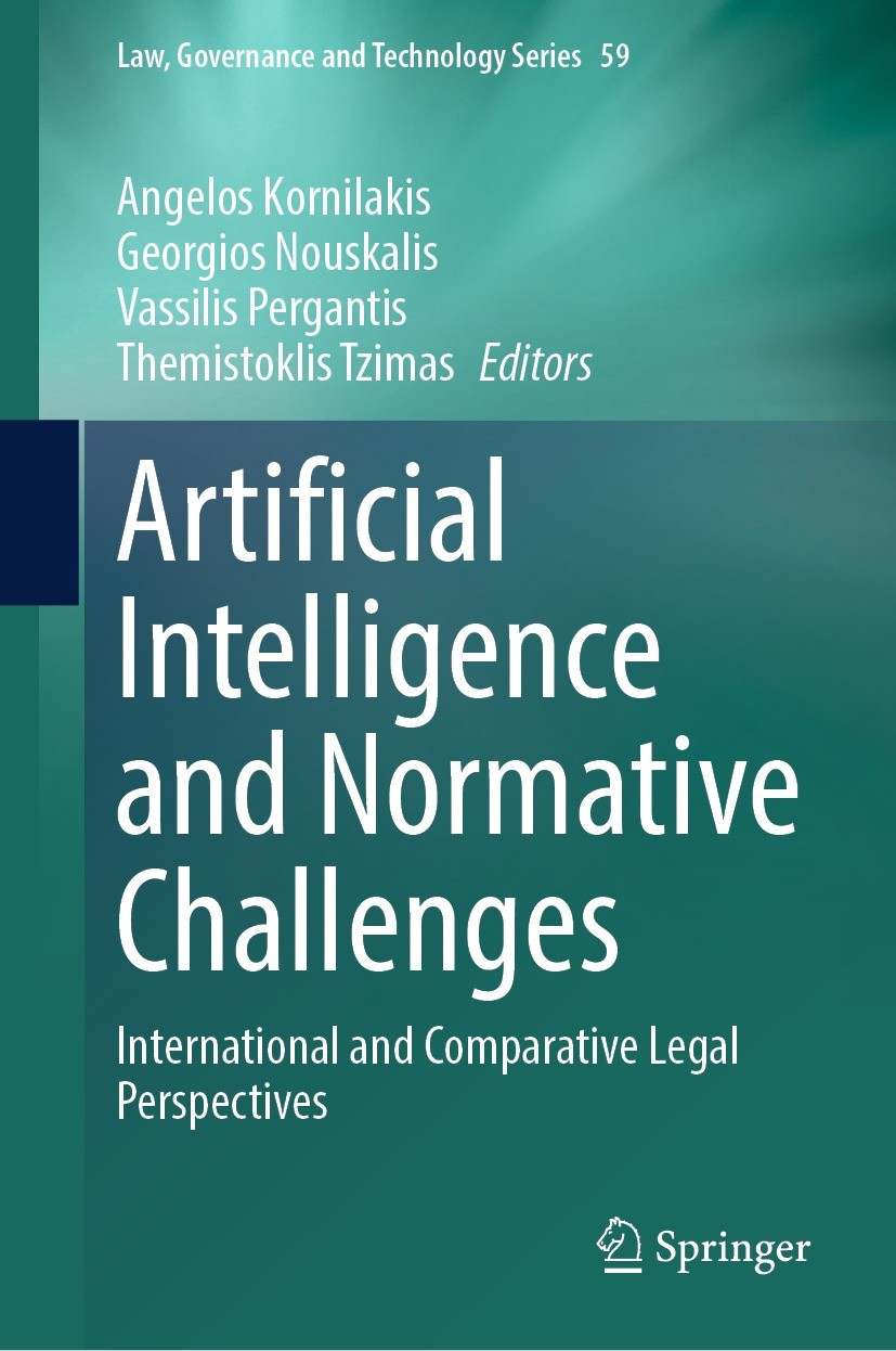 Titlebook: Artificial Intelligence and Normative Challenges; International and Co Angelos Kornilakis,Georgios Nouskalis,Themistoklis Book 2023 The Edi Titlebook: Artificial Intelligence and Normative Challenges; International and Co Angelos Kornilakis,Georgios Nouskalis,Themistoklis Book 2023 The Edi