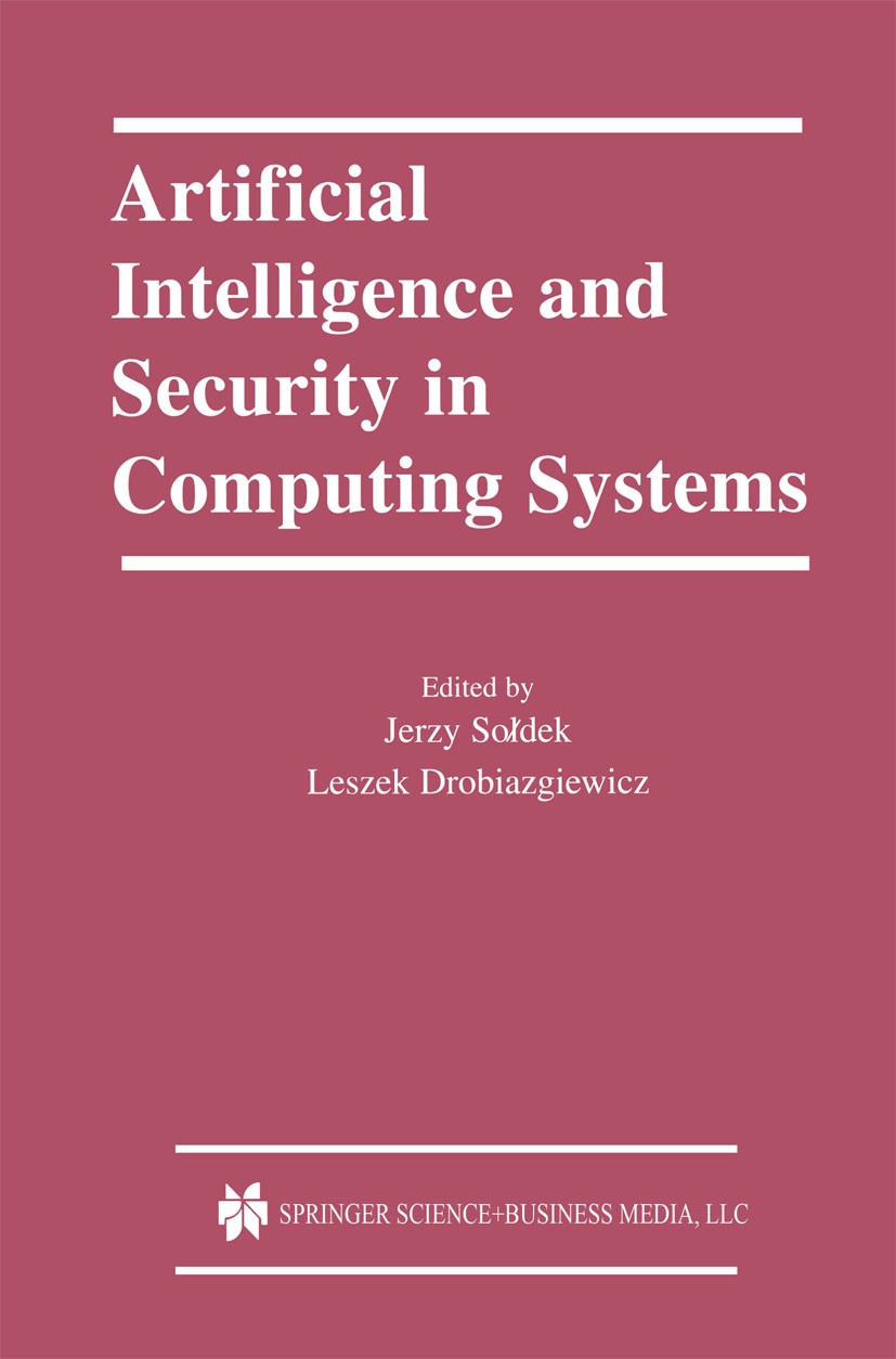 Titlebook: Artificial Intelligence and Security in Computing Systems; 9th International Co Jerzy Sołdek,Leszek Drobiazgiewicz Conference proceedings 2 Titlebook: Artificial Intelligence and Security in Computing Systems; 9th International Co Jerzy Sołdek,Leszek Drobiazgiewicz Conference proceedings 2