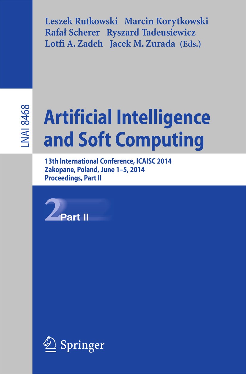 Titlebook: Artificial Intelligence and Soft Computing; 13th International C Leszek Rutkowski,Marcin Korytkowski,Jacek M. Zurad Conference proceedings Titlebook: Artificial Intelligence and Soft Computing; 13th International C Leszek Rutkowski,Marcin Korytkowski,Jacek M. Zurad Conference proceedings