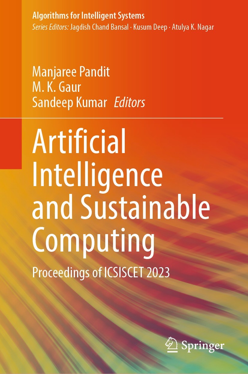 Titlebook: Artificial Intelligence and Sustainable Computing; Proceedings of ICSIS Manjaree Pandit,M. K. Gaur,Sandeep Kumar Conference proceedings 202 Titlebook: Artificial Intelligence and Sustainable Computing; Proceedings of ICSIS Manjaree Pandit,M. K. Gaur,Sandeep Kumar Conference proceedings 202