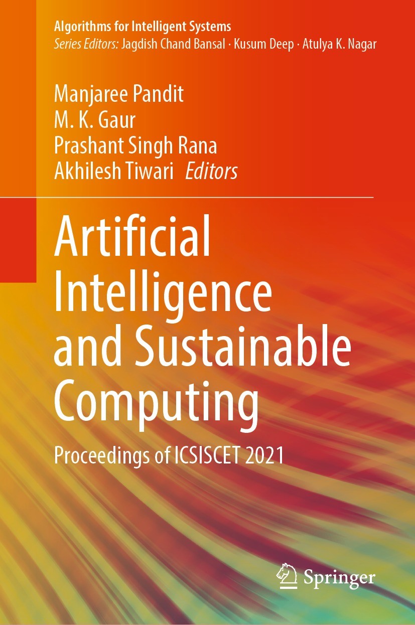 Titlebook: Artificial Intelligence and Sustainable Computing; Proceedings of ICSIS Manjaree Pandit,M. K. Gaur,Akhilesh Tiwari Conference proceedings 2 Titlebook: Artificial Intelligence and Sustainable Computing; Proceedings of ICSIS Manjaree Pandit,M. K. Gaur,Akhilesh Tiwari Conference proceedings 2