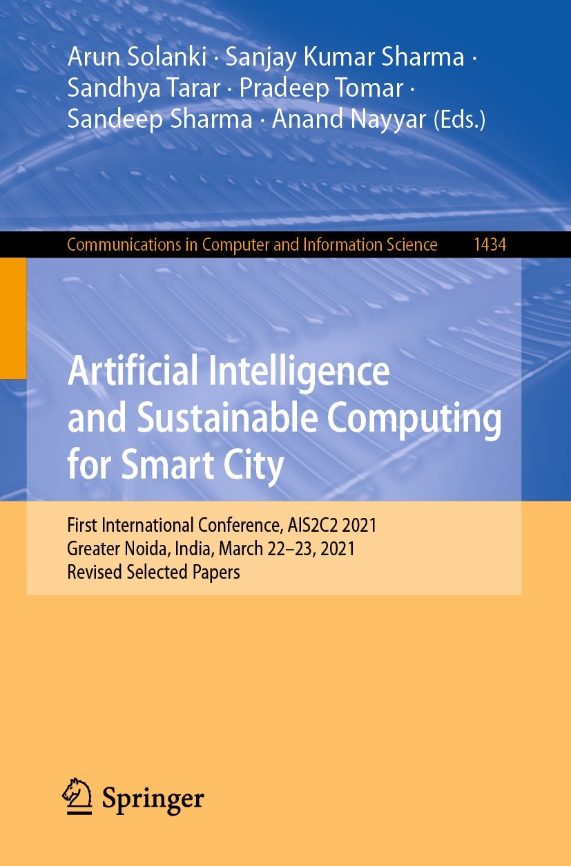 Titlebook: Artificial Intelligence and Sustainable Computing for Smart City; First International Arun Solanki,Sanjay Kumar Sharma,Anand Nayyar Confer Titlebook: Artificial Intelligence and Sustainable Computing for Smart City; First International Arun Solanki,Sanjay Kumar Sharma,Anand Nayyar Confer
