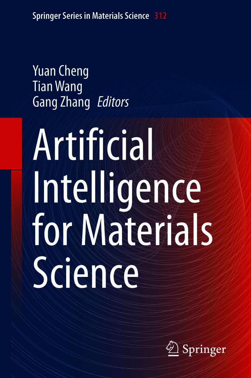 Titlebook: Artificial Intelligence for Materials Science; Yuan Cheng,Tian Wang,Gang Zhang Book 2021 The Editor(s) (if applicable) and The Author(s), Titlebook: Artificial Intelligence for Materials Science; Yuan Cheng,Tian Wang,Gang Zhang Book 2021 The Editor(s) (if applicable) and The Author(s),