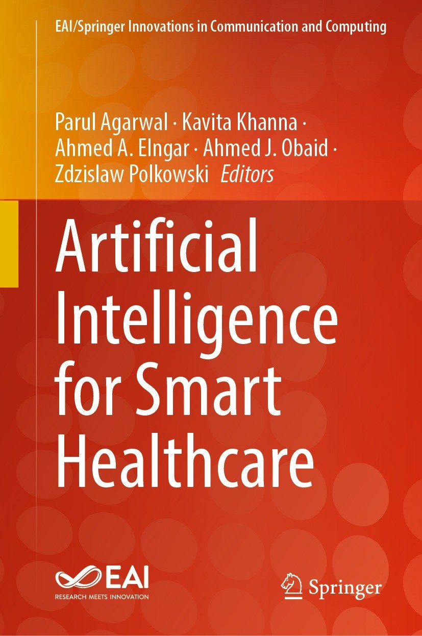 Titlebook: Artificial Intelligence for Smart Healthcare; Parul Agarwal,Kavita Khanna,Zdzislaw Polkowski Book 2023 The Editor(s) (if applicable) and T Titlebook: Artificial Intelligence for Smart Healthcare; Parul Agarwal,Kavita Khanna,Zdzislaw Polkowski Book 2023 The Editor(s) (if applicable) and T