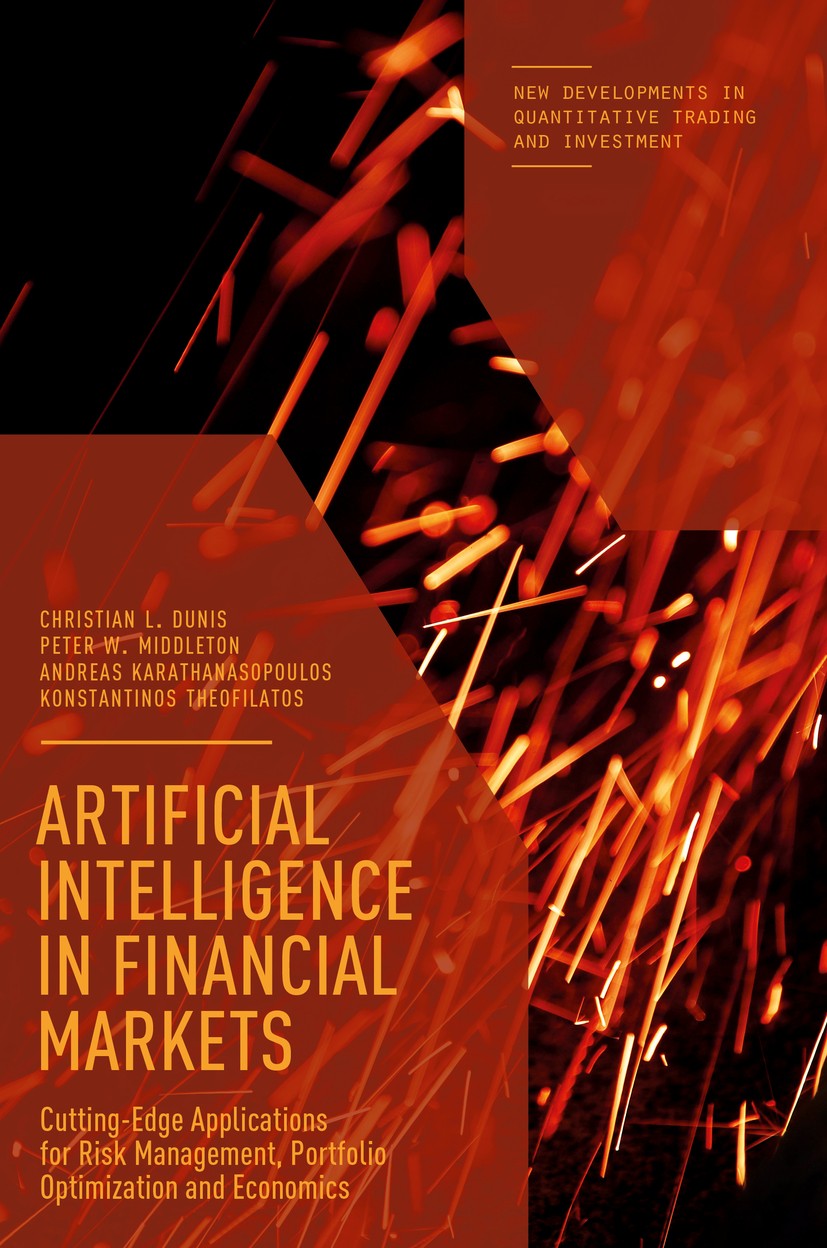 Titlebook: Artificial Intelligence in Financial Markets; Cutting Edge Applica Christian L. Dunis,Peter W. Middleton,Konstantinos Book 2016 The Editor( Titlebook: Artificial Intelligence in Financial Markets; Cutting Edge Applica Christian L. Dunis,Peter W. Middleton,Konstantinos Book 2016 The Editor(