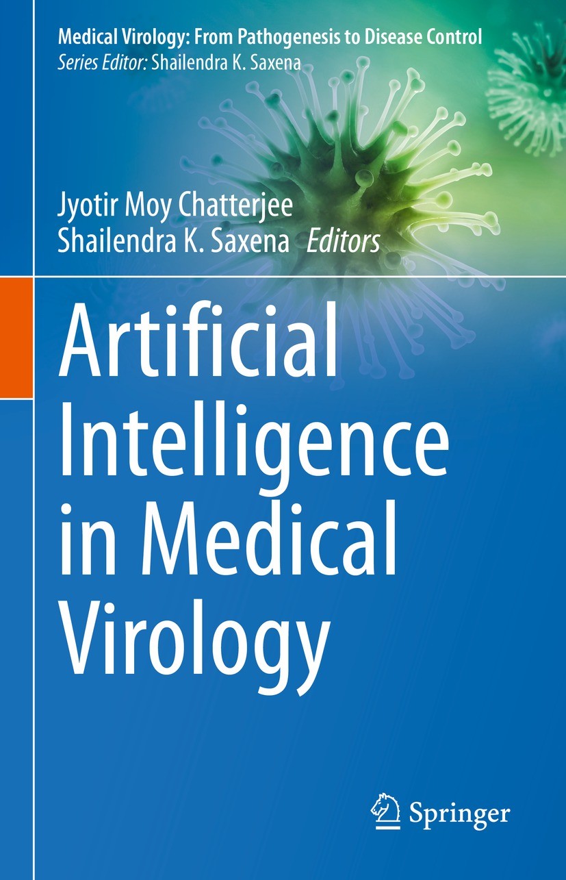 Titlebook: Artificial Intelligence in Medical Virology; Jyotir Moy Chatterjee,Shailendra K. Saxena Book 2023 The Editor(s) (if applicable) and The Au Titlebook: Artificial Intelligence in Medical Virology; Jyotir Moy Chatterjee,Shailendra K. Saxena Book 2023 The Editor(s) (if applicable) and The Au