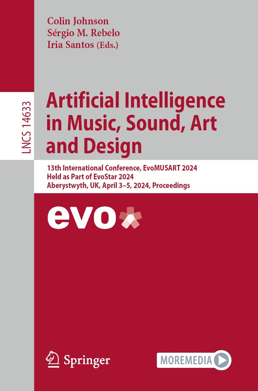 Titlebook: Artificial Intelligence in Music, Sound, Art and Design; 13th International C Colin Johnson,Sérgio M. Rebelo,Iria Santos Conference proceed Titlebook: Artificial Intelligence in Music, Sound, Art and Design; 13th International C Colin Johnson,Sérgio M. Rebelo,Iria Santos Conference proceed