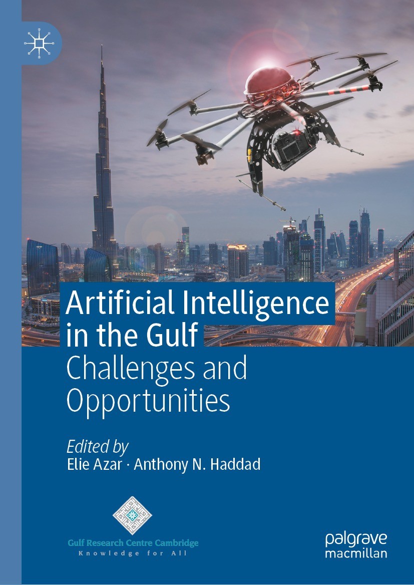 Titlebook: Artificial Intelligence in the Gulf; Challenges and Oppor Elie Azar,Anthony N. Haddad Book 2021 Gulf Research Centre Cambridge 2021 Artific Titlebook: Artificial Intelligence in the Gulf; Challenges and Oppor Elie Azar,Anthony N. Haddad Book 2021 Gulf Research Centre Cambridge 2021 Artific