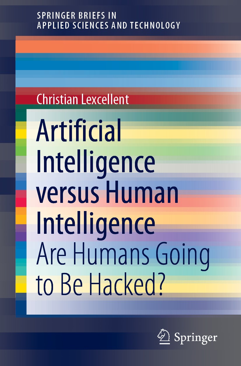 Titlebook: Artificial Intelligence versus Human Intelligence; Are Humans Going to Christian Lexcellent Book 2019 The Author(s), under exclusive licen Titlebook: Artificial Intelligence versus Human Intelligence; Are Humans Going to Christian Lexcellent Book 2019 The Author(s), under exclusive licen