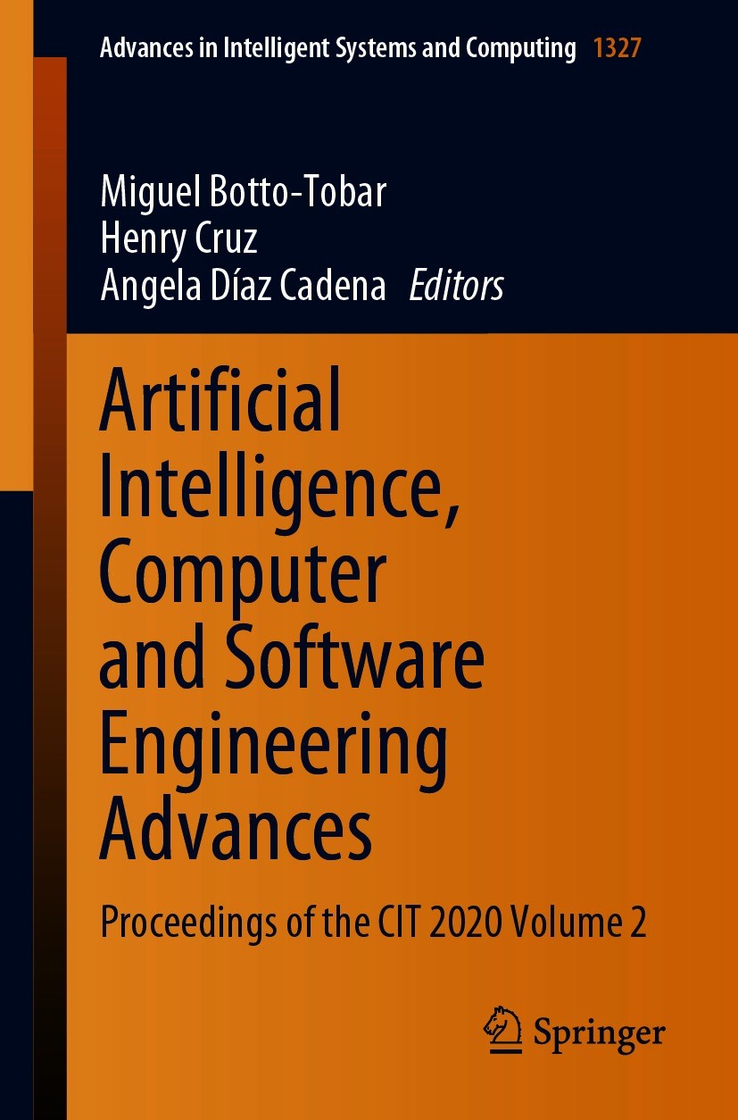 Titlebook: Artificial Intelligence, Computer and Software Engineering Advances; Proceedings of the C Miguel Botto-Tobar,Henry Cruz,Angela Díaz Cadena Titlebook: Artificial Intelligence, Computer and Software Engineering Advances; Proceedings of the C Miguel Botto-Tobar,Henry Cruz,Angela Díaz Cadena