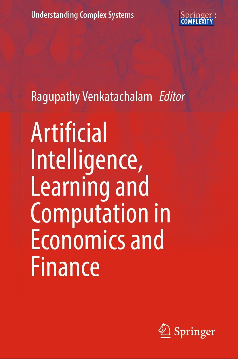 Titlebook: Artificial Intelligence, Learning and Computation in Economics and Finance; Ragupathy Venkatachalam Book 2023 The Editor(s) (if applicable Titlebook: Artificial Intelligence, Learning and Computation in Economics and Finance; Ragupathy Venkatachalam Book 2023 The Editor(s) (if applicable