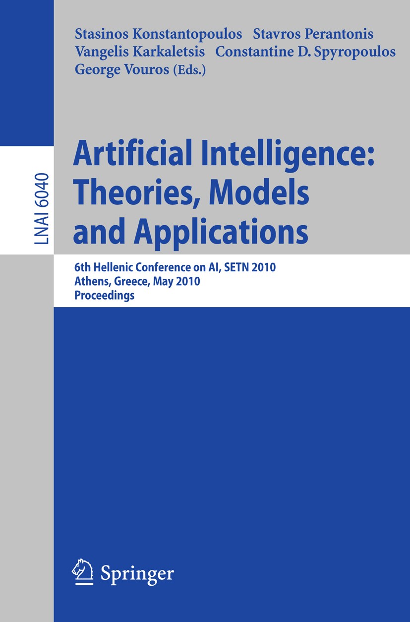 Titlebook: Advances in Artificial Intelligence: Theories, Models, and Applications; 6th Hellenic Confere Stasinos Konstantopoulos,Stavros Perantonis,G Titlebook: Advances in Artificial Intelligence: Theories, Models, and Applications; 6th Hellenic Confere Stasinos Konstantopoulos,Stavros Perantonis,G