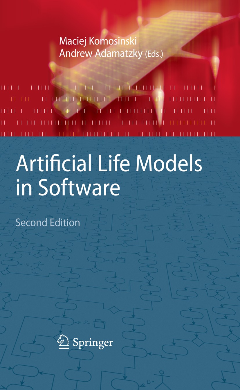 Titlebook: Artificial Life Models in Software; Maciej Komosinski,Andrew Adamatzky Book 2009Latest edition Springer-Verlag London 2009 3D graphics.Avi Titlebook: Artificial Life Models in Software; Maciej Komosinski,Andrew Adamatzky Book 2009Latest edition Springer-Verlag London 2009 3D graphics.Avi