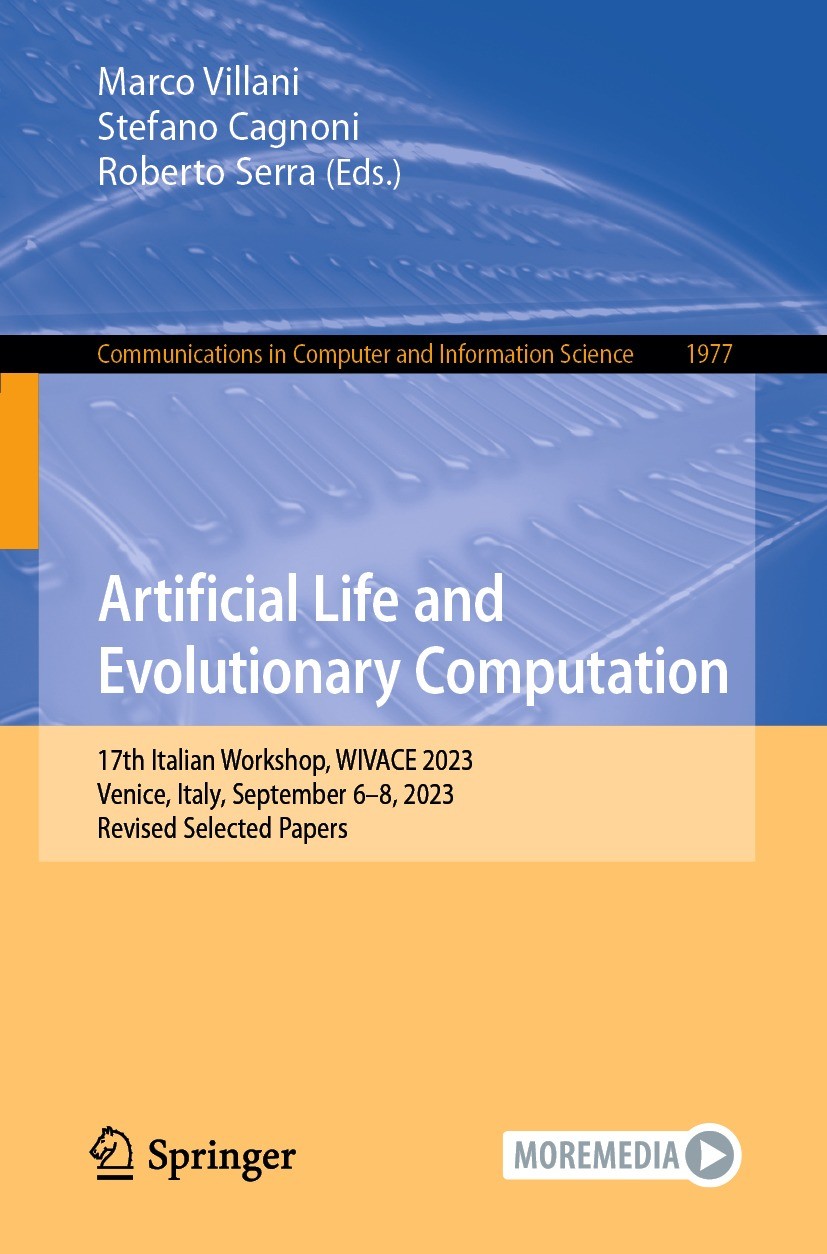 Titlebook: Artificial Life and Evolutionary Computation; 17th Italian Worksho Marco Villani,Stefano Cagnoni,Roberto Serra Conference proceedings 2024 Titlebook: Artificial Life and Evolutionary Computation; 17th Italian Worksho Marco Villani,Stefano Cagnoni,Roberto Serra Conference proceedings 2024