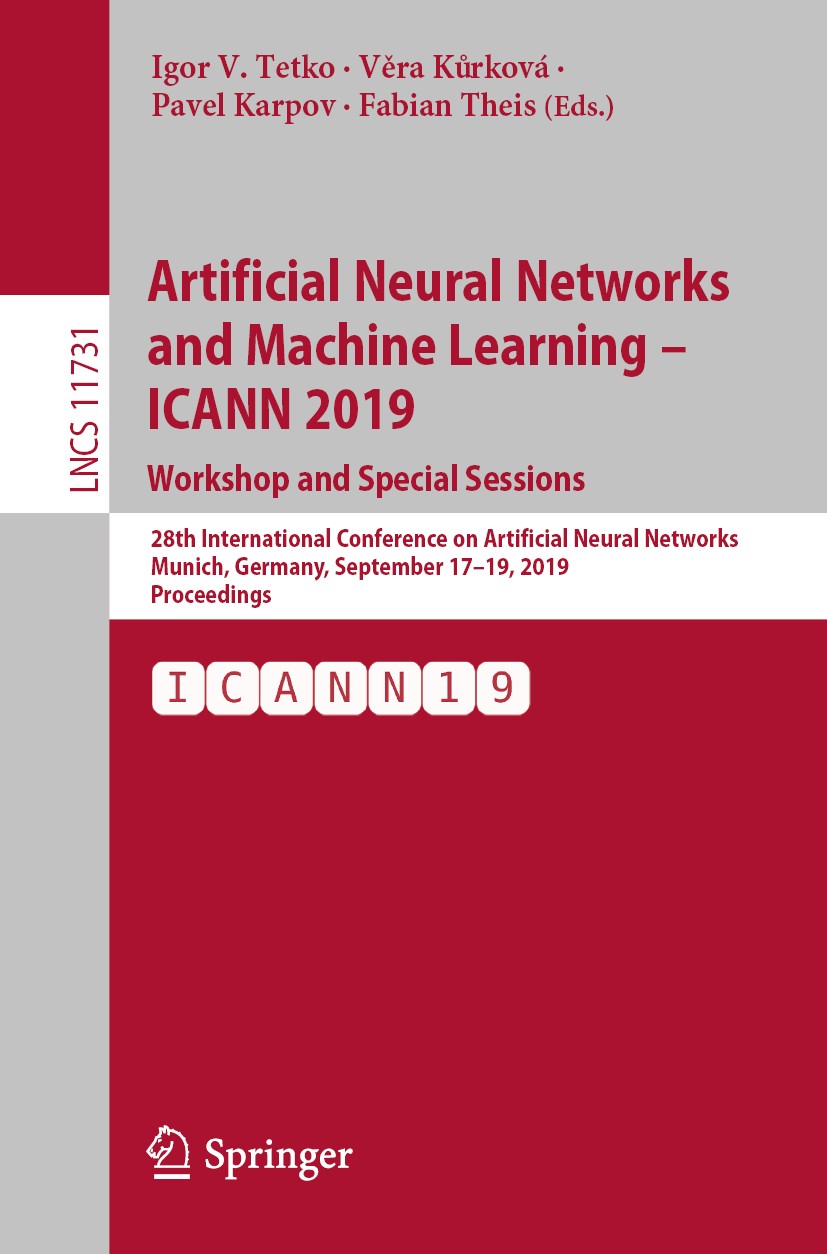 Titlebook: Artificial Neural Networks and Machine Learning – ICANN 2019: Workshop and Special Sessions; 28th International C Igor V. Tetko,Věra Kůrkov Titlebook: Artificial Neural Networks and Machine Learning – ICANN 2019: Workshop and Special Sessions; 28th International C Igor V. Tetko,Věra Kůrkov