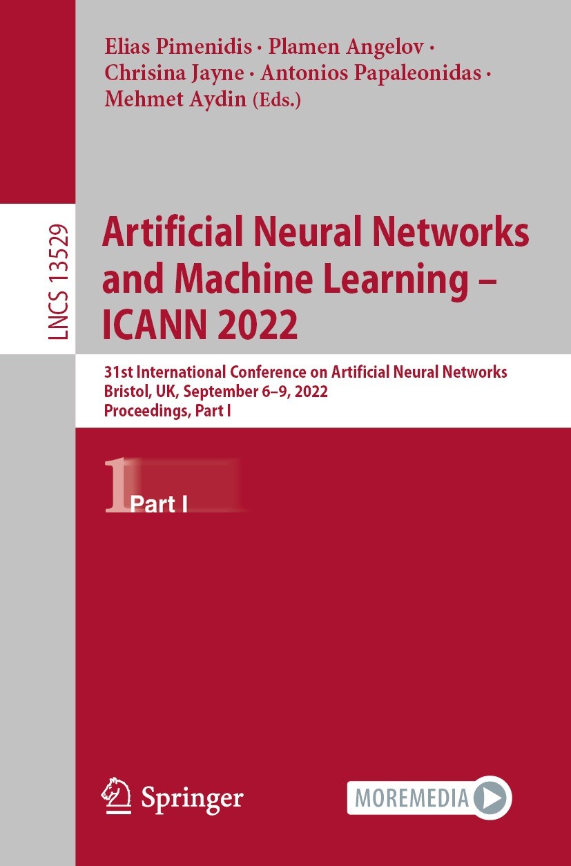 Titlebook: Artificial Neural Networks and Machine Learning – ICANN 2022; 31st International C Elias Pimenidis,Plamen Angelov,Mehmet Aydin Conference p Titlebook: Artificial Neural Networks and Machine Learning – ICANN 2022; 31st International C Elias Pimenidis,Plamen Angelov,Mehmet Aydin Conference p