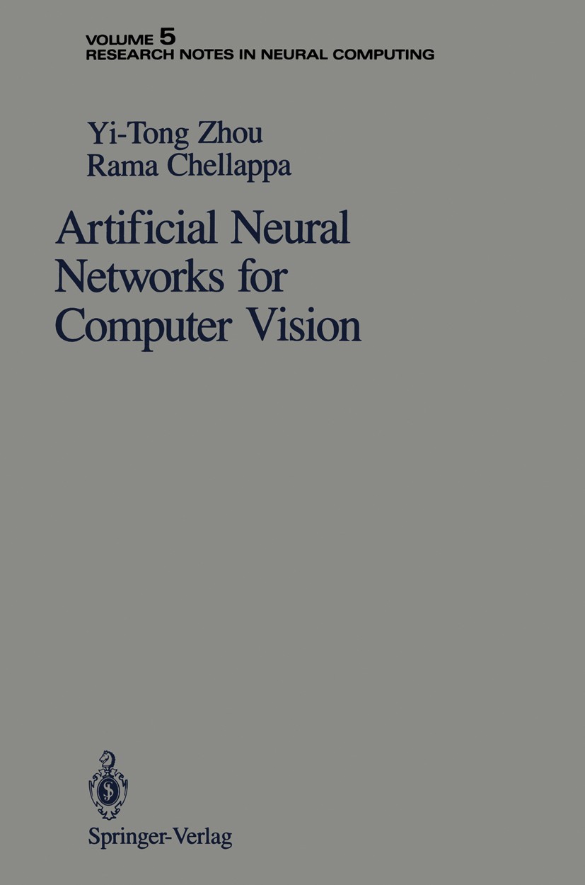 Titlebook: Artificial Neural Networks for Computer Vision; Yi-Tong Zhou,Rama Chellappa Textbook 1992 Springer-Verlag New York, Inc. 1992 Stereo.algor Titlebook: Artificial Neural Networks for Computer Vision; Yi-Tong Zhou,Rama Chellappa Textbook 1992 Springer-Verlag New York, Inc. 1992 Stereo.algor
