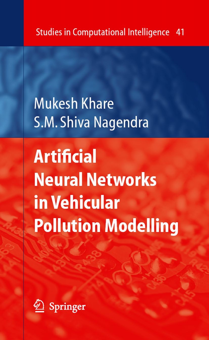 Titlebook: Artificial Neural Networks in Vehicular Pollution Modelling; Mukesh Khare,S. M. Shiva Nagendra Book 2007 Springer-Verlag Berlin Heidelberg Titlebook: Artificial Neural Networks in Vehicular Pollution Modelling; Mukesh Khare,S. M. Shiva Nagendra Book 2007 Springer-Verlag Berlin Heidelberg