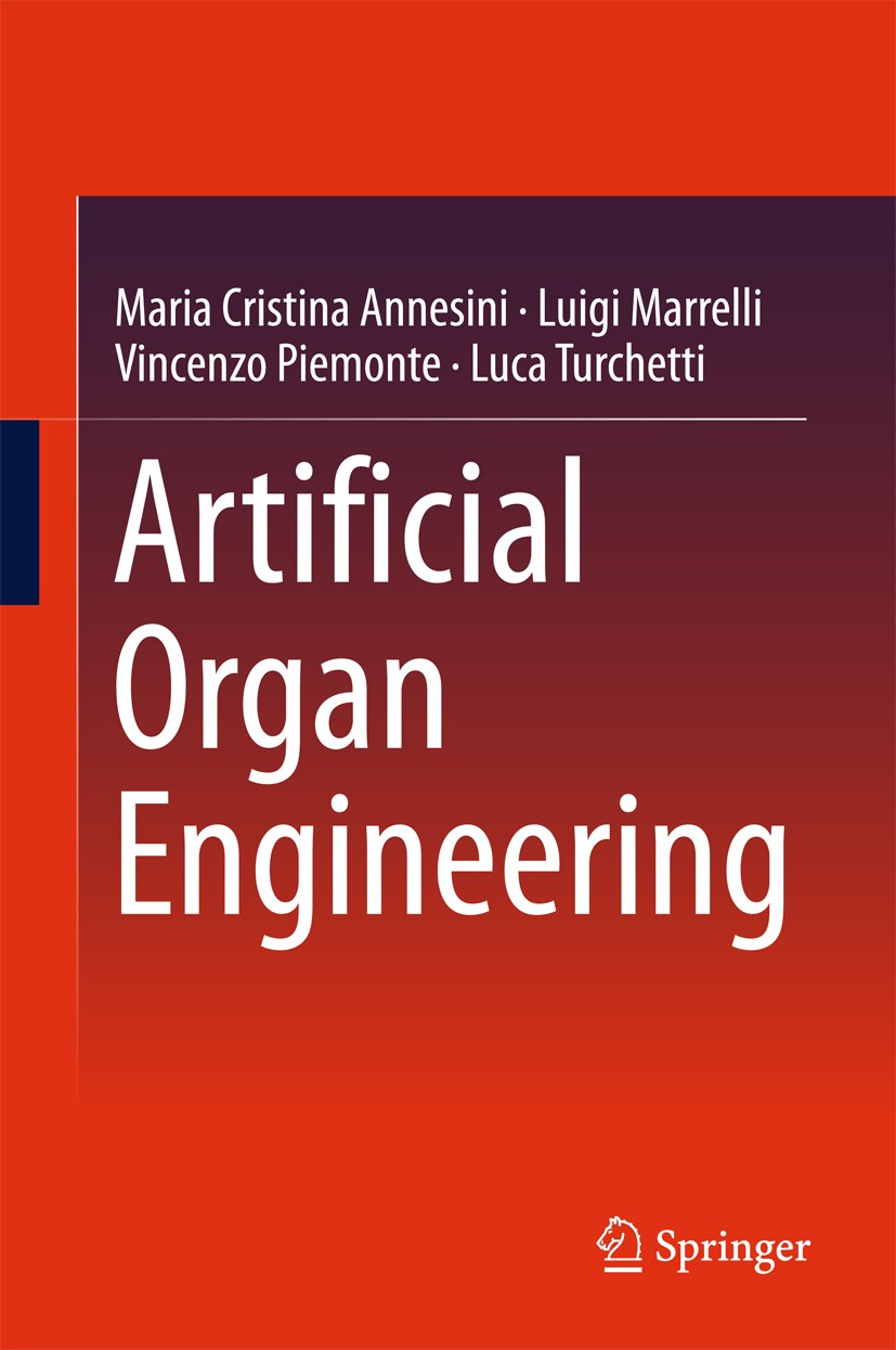 Titlebook: Artificial Organ Engineering; Maria Cristina Annesini,Luigi Marrelli,Luca Turche Book 2017 The Editor(s) (if applicable) and The Author(s) Titlebook: Artificial Organ Engineering; Maria Cristina Annesini,Luigi Marrelli,Luca Turche Book 2017 The Editor(s) (if applicable) and The Author(s)