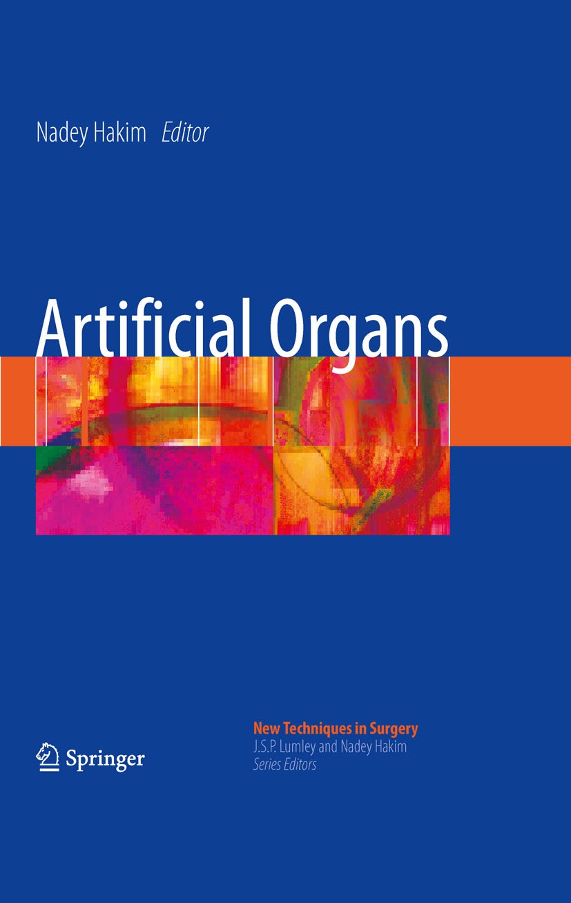 Titlebook: Artificial Organs; Nadey S. Hakim Book 2009 The Editor(s) (if applicable) and The Author(s), under exclusive license to Springer-Verlag Lo Titlebook: Artificial Organs; Nadey S. Hakim Book 2009 The Editor(s) (if applicable) and The Author(s), under exclusive license to Springer-Verlag Lo