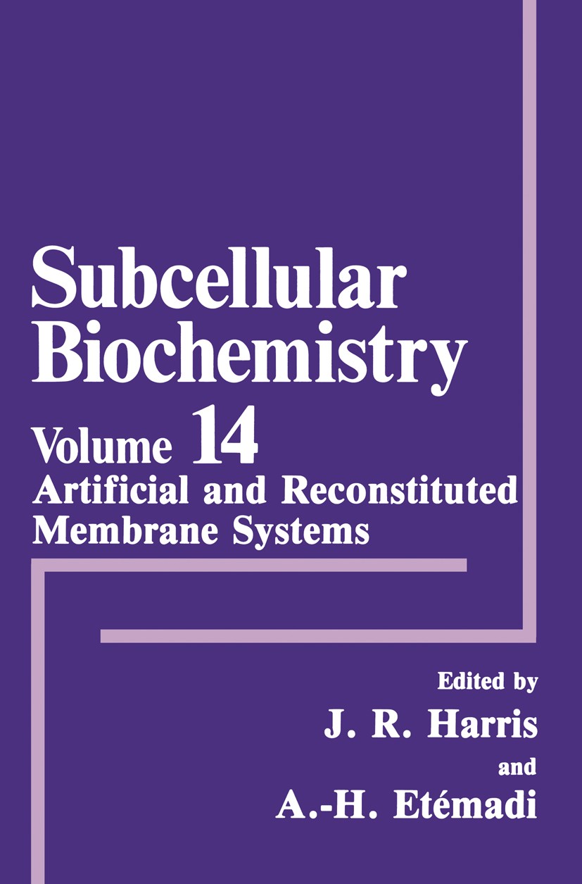 Titlebook: Artificial and Reconstituted Membrane Systems; J. R. Harris,A.-H. Etémadi Book 1989 Plenum Press, New York 1989 Calcium.Lipid.Organe.Trans Titlebook: Artificial and Reconstituted Membrane Systems; J. R. Harris,A.-H. Etémadi Book 1989 Plenum Press, New York 1989 Calcium.Lipid.Organe.Trans