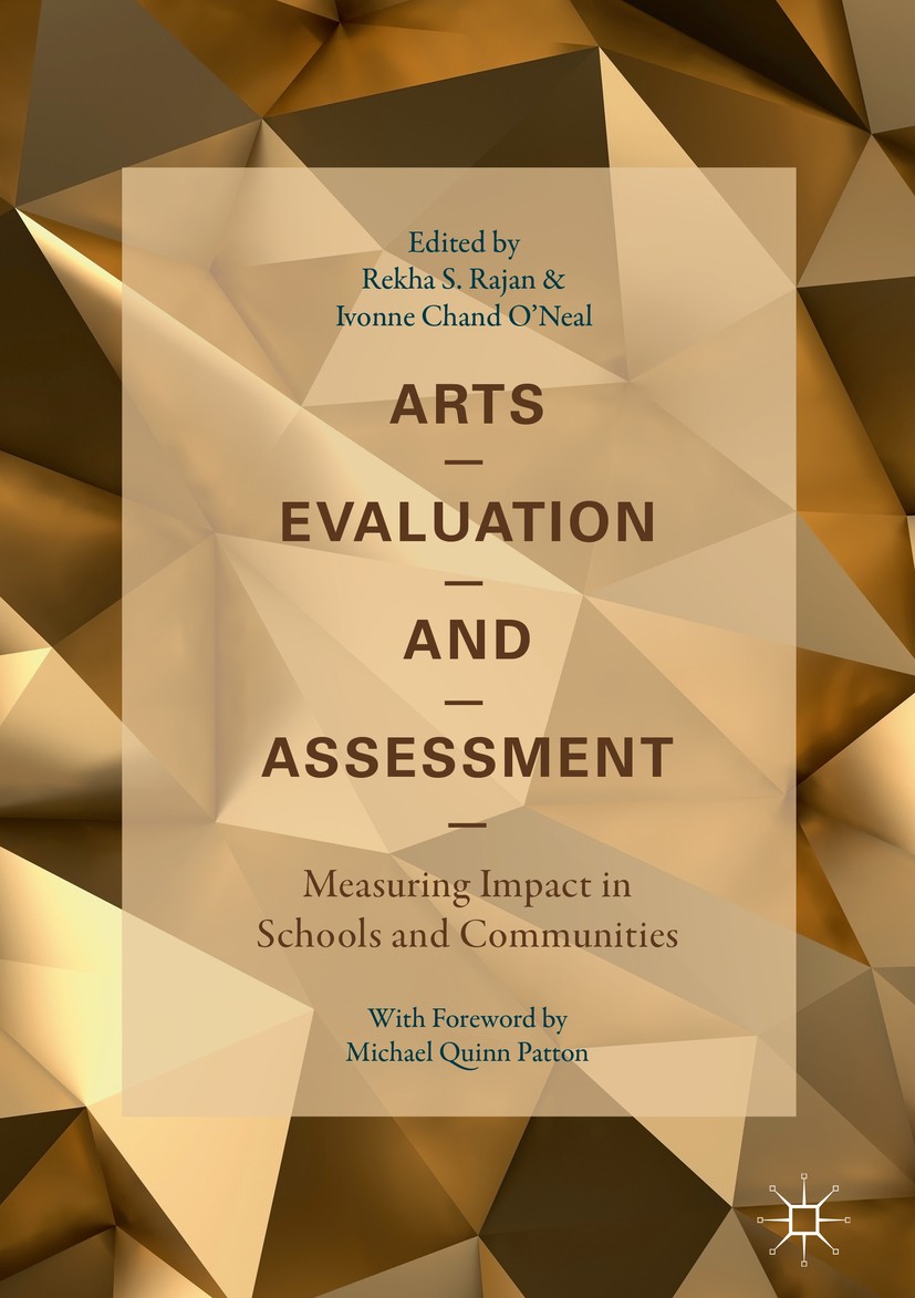 Titlebook: Arts Evaluation and Assessment; Measuring Impact in Rekha S. Rajan,Ivonne Chand O‘Neal Book 2018 The Editor(s) (if applicable) and The Aut Titlebook: Arts Evaluation and Assessment; Measuring Impact in Rekha S. Rajan,Ivonne Chand O‘Neal Book 2018 The Editor(s) (if applicable) and The Aut