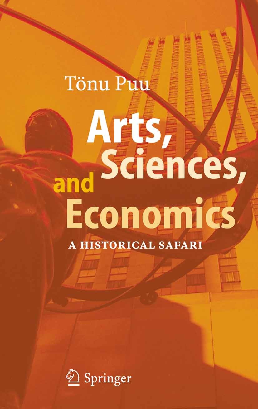 Titlebook: Arts, Sciences, and Economics; A Historical Safari Tönu Puu Book 20061st edition Springer-Verlag Berlin Heidelberg 2006 Darwian evolution.K Titlebook: Arts, Sciences, and Economics; A Historical Safari Tönu Puu Book 20061st edition Springer-Verlag Berlin Heidelberg 2006 Darwian evolution.K