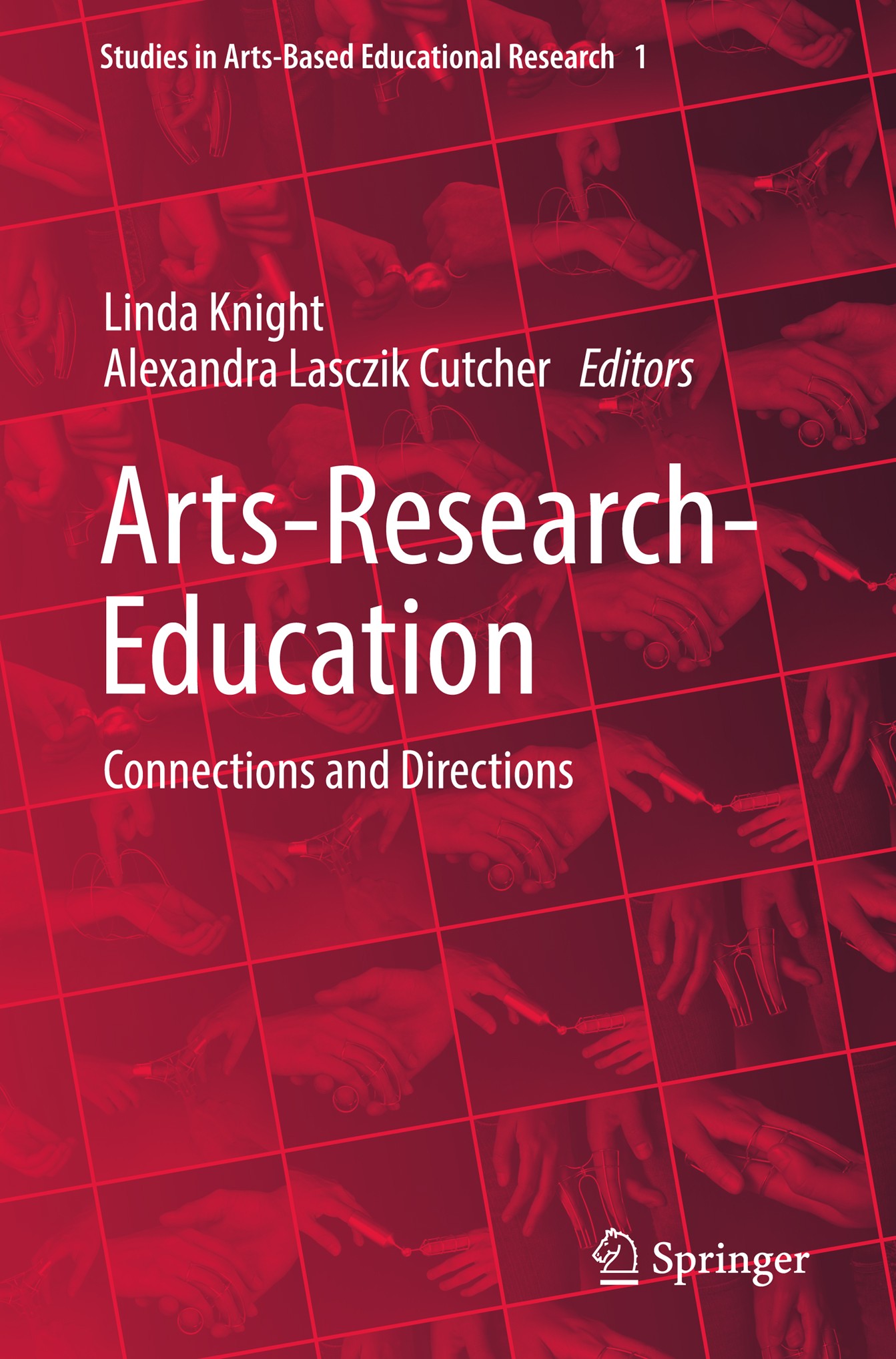 Titlebook: Arts-Research-Education; Connections and Dire Linda Knight,Alexandra Lasczik Cutcher Book 2018 Springer International Publishing AG 2018 Ar Titlebook: Arts-Research-Education; Connections and Dire Linda Knight,Alexandra Lasczik Cutcher Book 2018 Springer International Publishing AG 2018 Ar