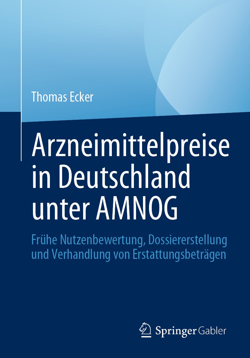 Titlebook: Arzneimittelpreise in Deutschland unter AMNOG; Frühe Nutzenbewertun Thomas Ecker Book 2020 Der/die Herausgeber bzw. der/die Autor(en), exkl Titlebook: Arzneimittelpreise in Deutschland unter AMNOG; Frühe Nutzenbewertun Thomas Ecker Book 2020 Der/die Herausgeber bzw. der/die Autor(en), exkl