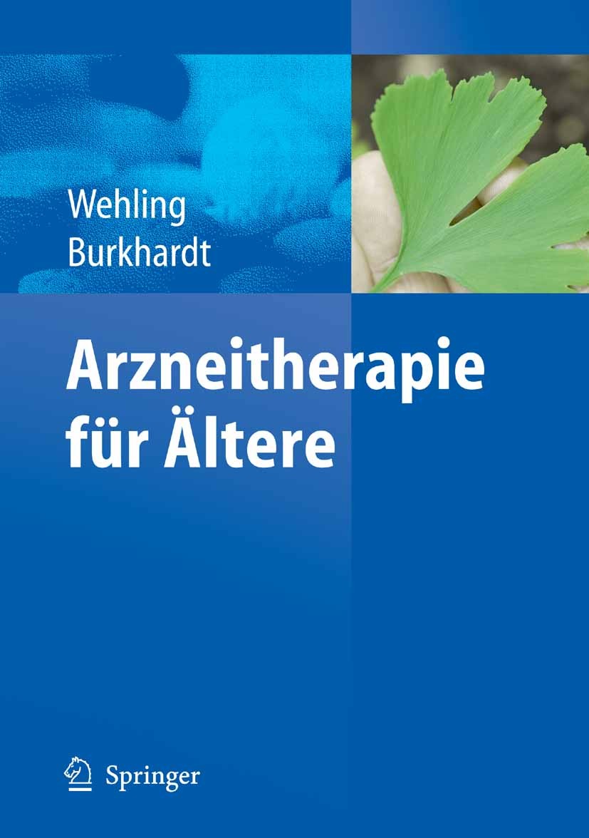 Titlebook: Arzneitherapie für Ältere; Martin Wehling,Heinrich Burkhardt Book 20101st edition Springer-Verlag Berlin Heidelberg 2010 Alter.Arzneimitte Titlebook: Arzneitherapie für Ältere; Martin Wehling,Heinrich Burkhardt Book 20101st edition Springer-Verlag Berlin Heidelberg 2010 Alter.Arzneimitte
