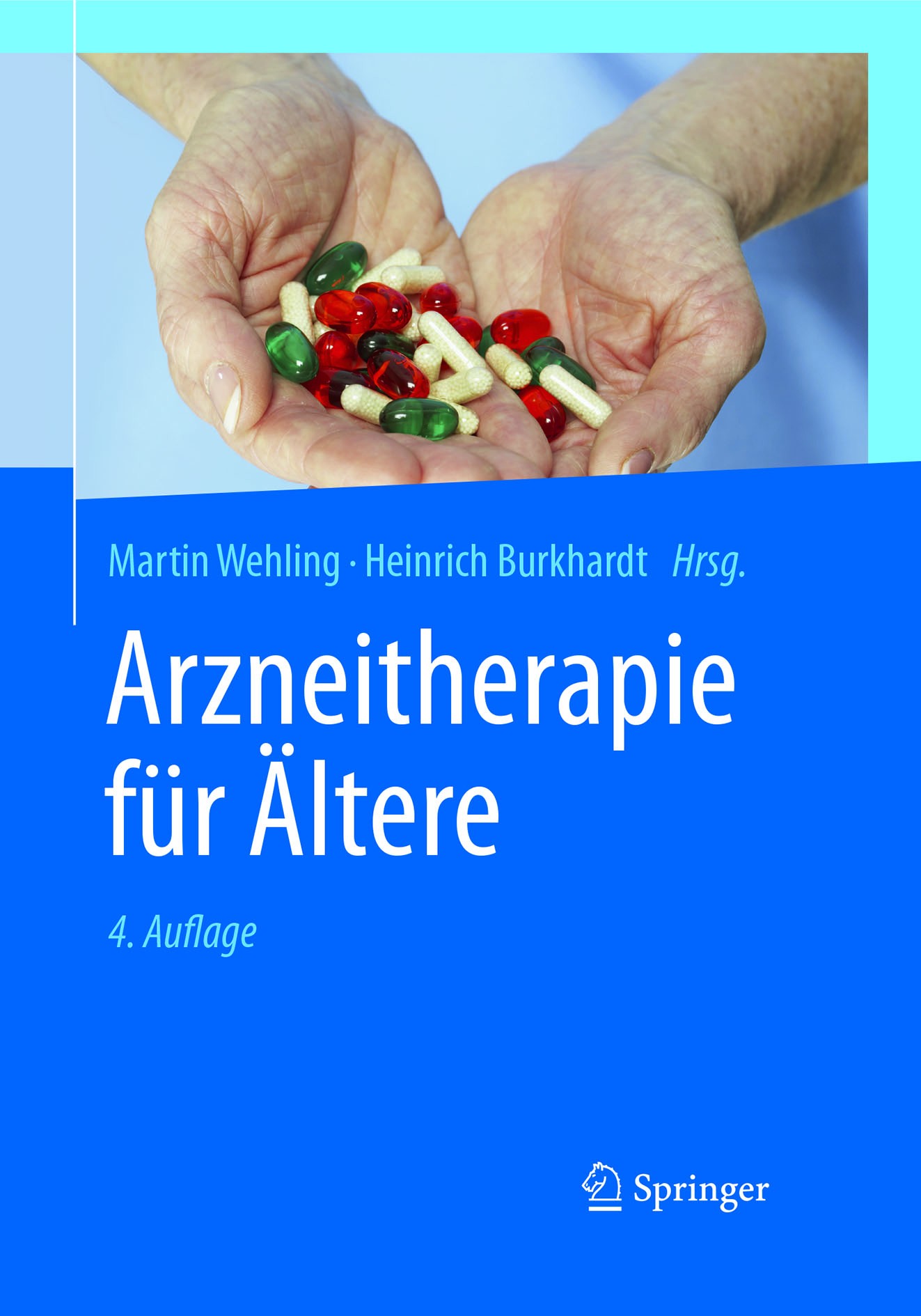 Titlebook: Arzneitherapie für Ältere; Martin Wehling,Heinrich Burkhardt Book 20164th edition Springer-Verlag Berlin Heidelberg 2016 Alter.Arzneimitte Titlebook: Arzneitherapie für Ältere; Martin Wehling,Heinrich Burkhardt Book 20164th edition Springer-Verlag Berlin Heidelberg 2016 Alter.Arzneimitte