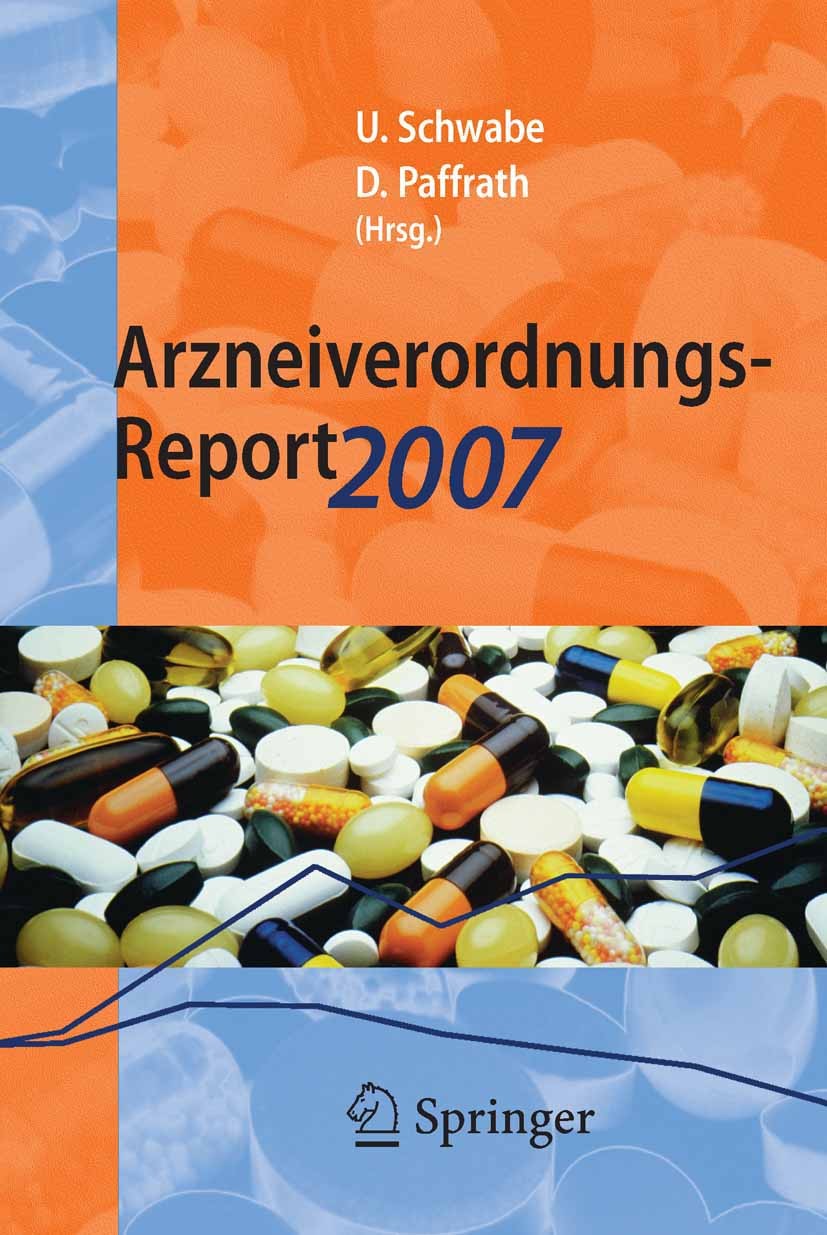 Titlebook: Arzneiverordnungs-Report 2007; Aktuelle Daten, Kost Ulrich Schwabe,Dieter Paffrath Book 2008 Springer-Verlag Berlin Heidelberg 2008 Arznei. Titlebook: Arzneiverordnungs-Report 2007; Aktuelle Daten, Kost Ulrich Schwabe,Dieter Paffrath Book 2008 Springer-Verlag Berlin Heidelberg 2008 Arznei.