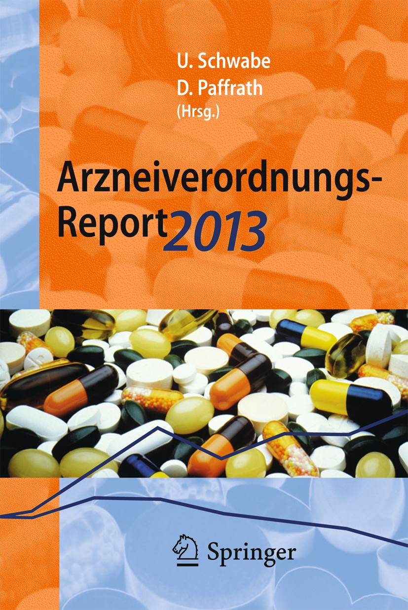 Titlebook: Arzneiverordnungs-Report 2013; Aktuelle Daten, Kost Ulrich Schwabe,Dieter Paffrath Book 2013 Springer-Verlag Berlin Heidelberg 2013 Arznei. Titlebook: Arzneiverordnungs-Report 2013; Aktuelle Daten, Kost Ulrich Schwabe,Dieter Paffrath Book 2013 Springer-Verlag Berlin Heidelberg 2013 Arznei.