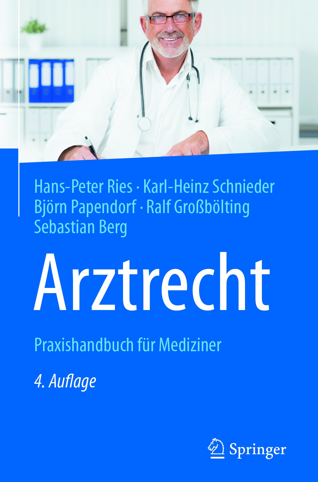 Titlebook: Arztrecht; Praxishandbuch für M Hans-Peter Ries,Karl-Heinz Schnieder,Sebastian Ber Book 20174th edition Springer-Verlag GmbH Germany 2017 A Titlebook: Arztrecht; Praxishandbuch für M Hans-Peter Ries,Karl-Heinz Schnieder,Sebastian Ber Book 20174th edition Springer-Verlag GmbH Germany 2017 A