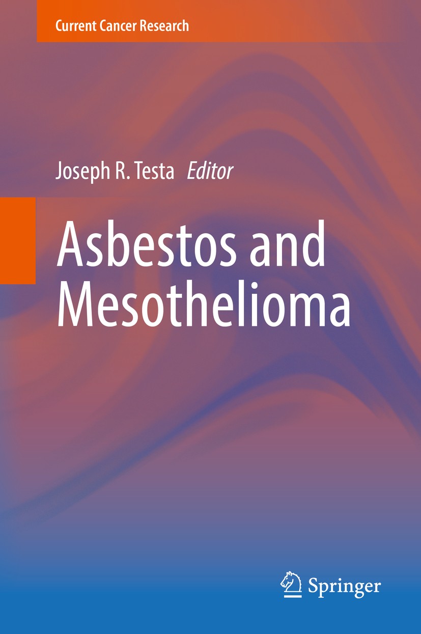 Titlebook: Asbestos and Mesothelioma; Joseph R. Testa Book 2017 Springer International Publishing AG 2017 Asbestos.Cancer Prevention.Cell Signaling.E Titlebook: Asbestos and Mesothelioma; Joseph R. Testa Book 2017 Springer International Publishing AG 2017 Asbestos.Cancer Prevention.Cell Signaling.E